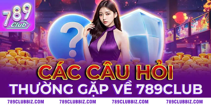 789Club cung cấp dịch vụ hỗ trợ khách hàng 24/7